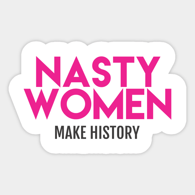 Nasty Women Make History (Pink) Sticker by Boots